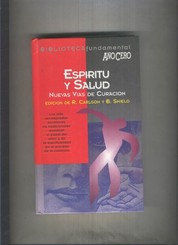 Biblioteca fundamental Año Cero numero 014: Espiritu y salud.Nuevas vias de curacion