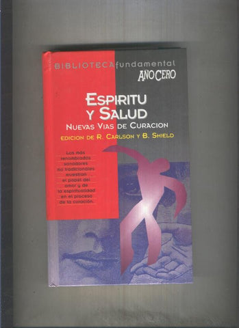 Biblioteca fundamental Año Cero numero 014: Espiritu y salud.Nuevas vias de curacion