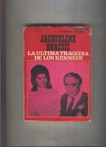 Jacqueline Onassis- La ultima tragedia de los Kennedy