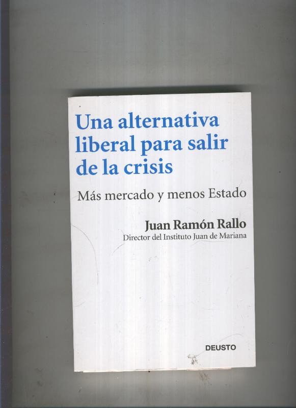 Una alternativa liberal para salir de la crisis