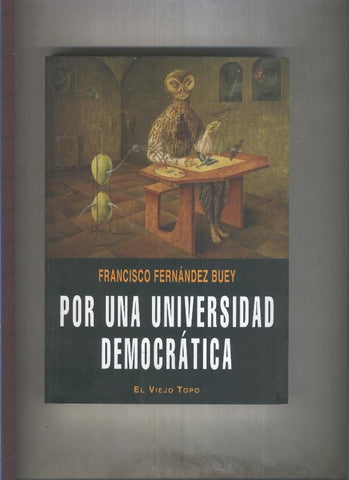 Por una universidad democratica: escritos sobre la universidad y 