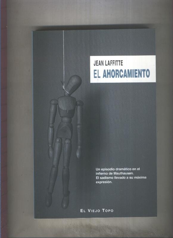 El ahorcamiento: un episodio dramatico en el infierno de Mauthausen, el 