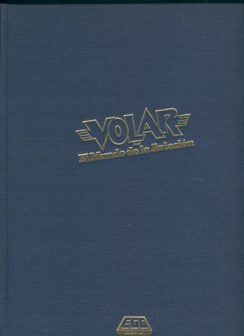 Volar, el mundo de la aviacion volumen 3