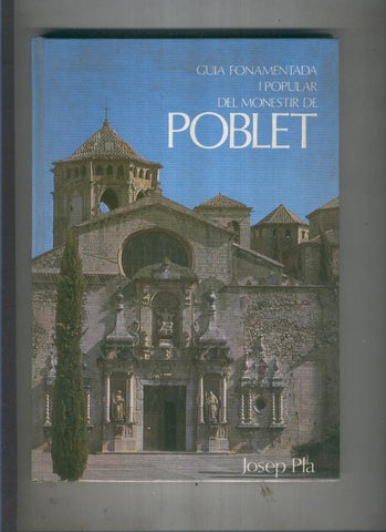 Guia fonamentada i popular del Monestir de Poblet