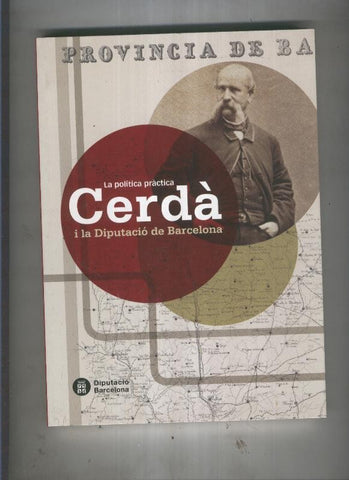 La politica practica. Cerda i la diputacio de Barcelona