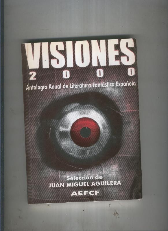 Visiones 2000. Antologia anual de literatura fantastica española