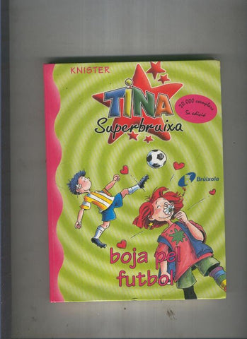 Tina superbruixa, boja pel futbol