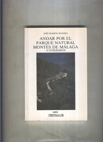 El Buho Viajero numero 074: Andar por el parque natural Montes de Malaga, 14 itinerarios