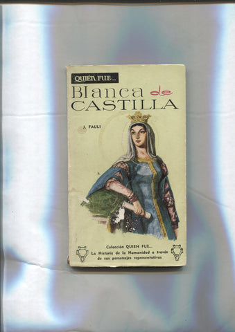 Quien fue numero 070: Blanca de Castilla
