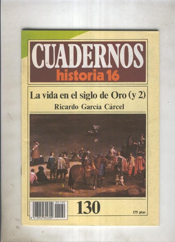 Cuadernos Historia 16 numero 130:La vida en el siglo de oro (y2)