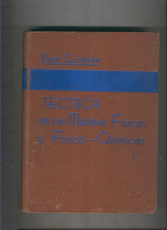Curso de tecnica de las Medidas Fisicas y Fisico-Quimicas Tomo primero