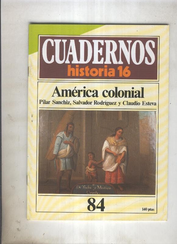 Cuadernos Historia 16 numero 84:America colonial 