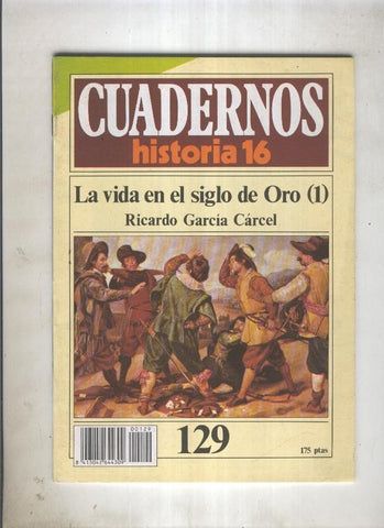 Cuadernos Historia 16 numero 129:La vida en el siglo de oro (1)