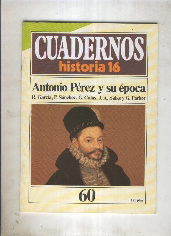 Cuadernos Historia 16 numero 060: Antonio perez y su epoca 
