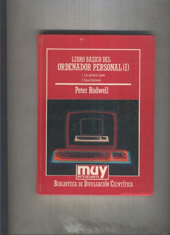 Muy Interesante Biblioteca de Divulgacion Cientifica numero 067: Libro basico del ordenador personal. Tomos I