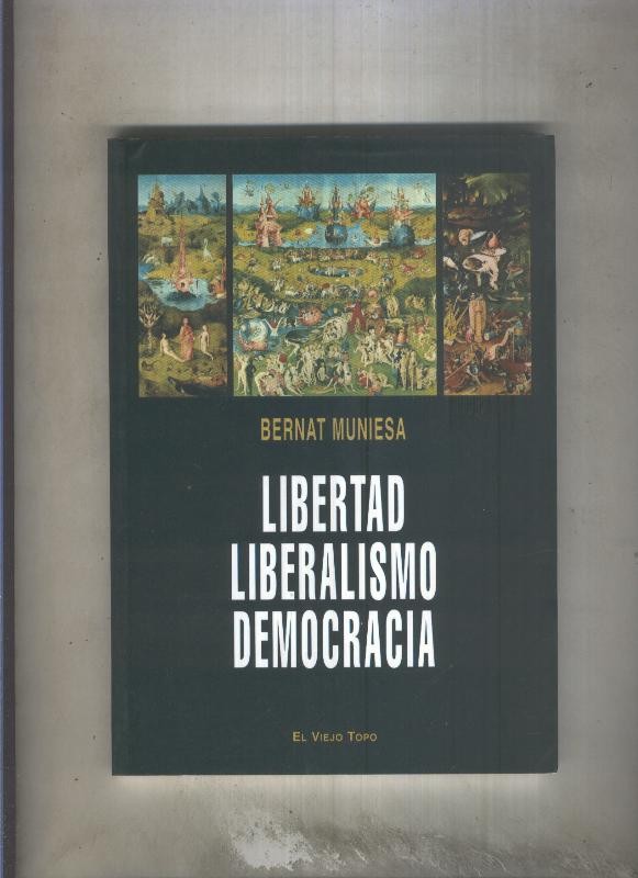 Libertad, liberalismo, democracia