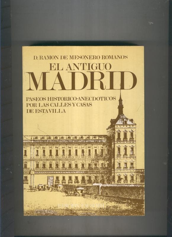 El antiguo Madrid. Paseos historico-anecdoticos por las calles