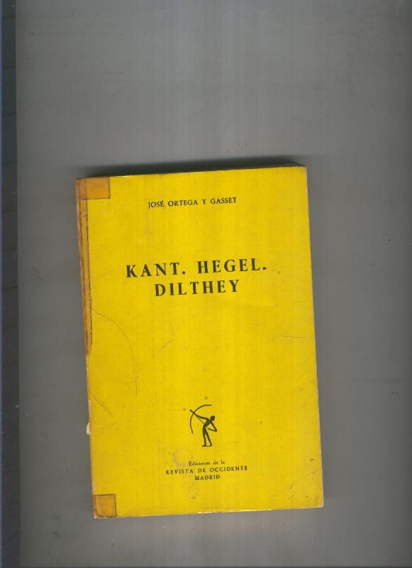 Kant, Hegel ,Dilthey ( Portada en mal estado )
