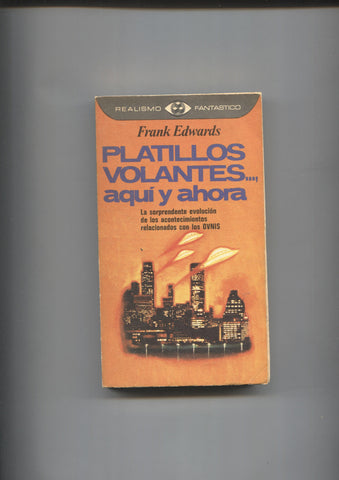 Realismo Fantastico numero 13: Platillos volantes.: aqui y ahora