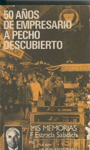 50 años de empresario a pecho descubierto volumen 3: Ya soy un mini empresario