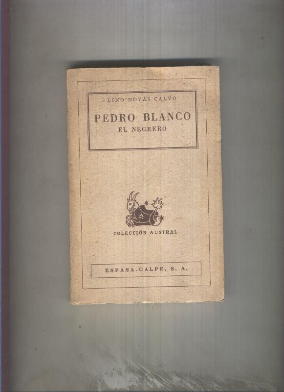 Austral numero: Pedro Blanco El Negrero, vida novelada de Pedro 