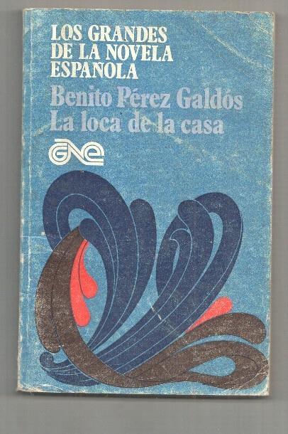 Los grandes de la novela española numero 003: La loca de la casa
