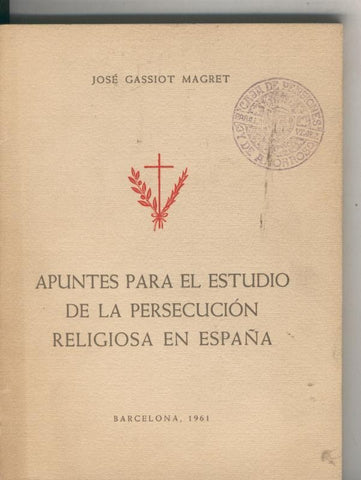 Apuntes para el estudio de la persecucion religiosa en España