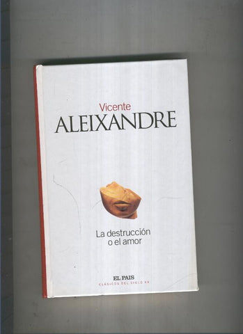 La destruccion o el amor