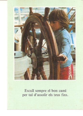 Postal 029765 : Niño con timon. Escull sempre el bon cami per tal dassolir els teus fins