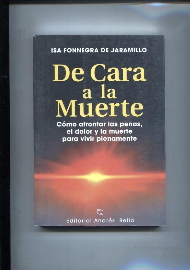 De Cara a la muerte, como afrontar las penas, el dolor y la muerte