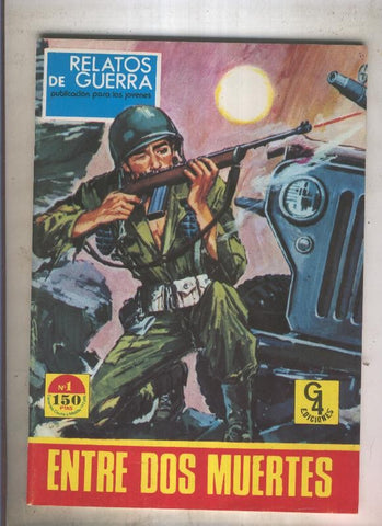 Relatos de guerra G4  Numero 01 ENTRE DOS MUERTES