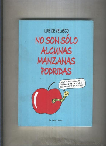 No son solo algunas manzanas podridas, sobre las causas ultimas de