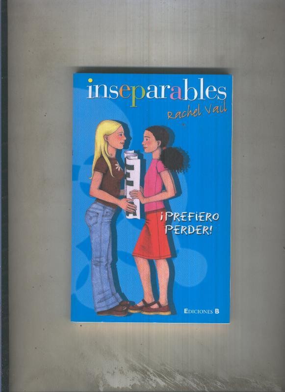 Inseparables: Prefiero perder