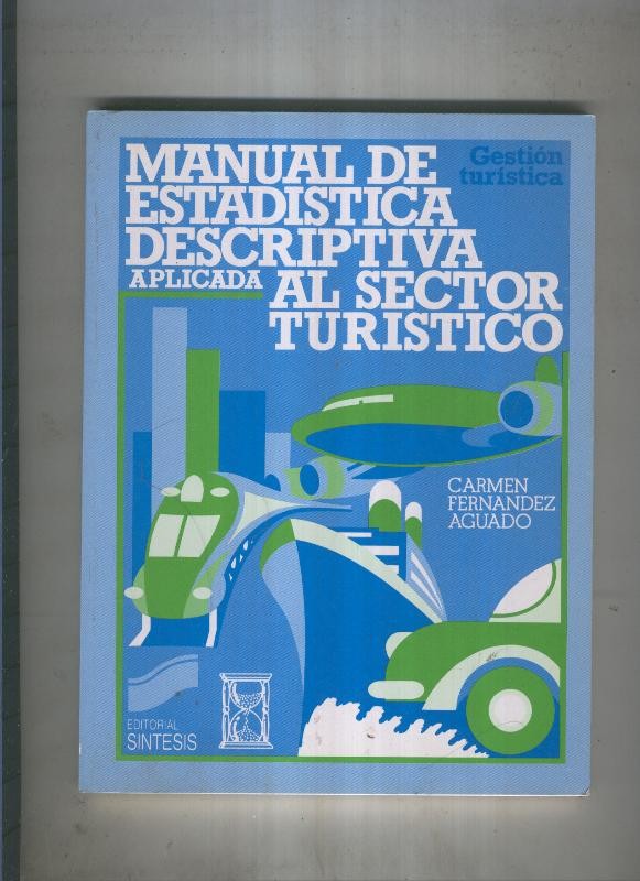Manual de estadistica descriptiva aplicada al sector turistico