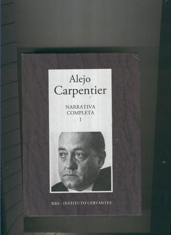 Narrativa completa de Alejo Carpentier I