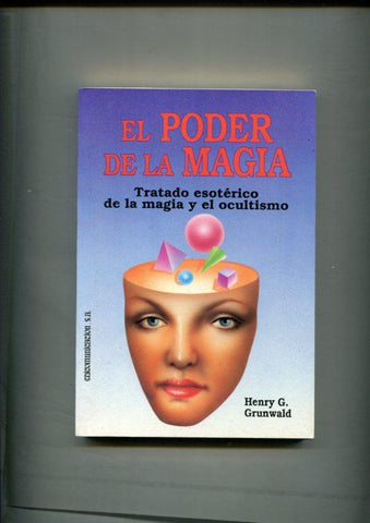 Arcana: El poder de la magia, tratado esoterico de la magia y el ocultismo