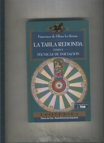 Esoterika: La tabla redonda tomo I: Tecnicas de iniciacion