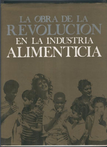 La obra de la revolucion en la industria alimenticia