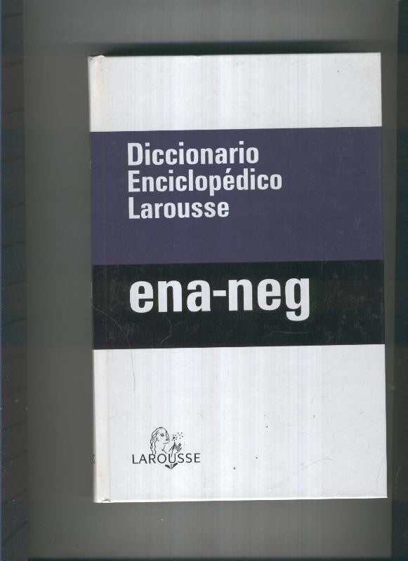 Diccionario enciclopedico Larousse, ena-neg