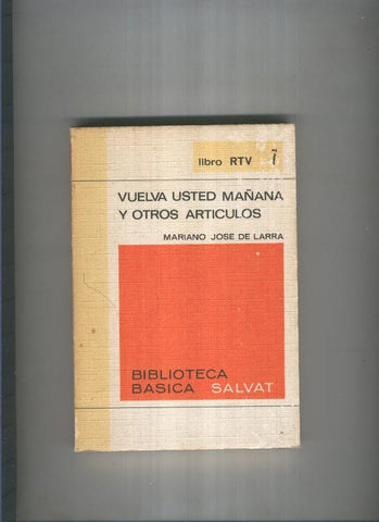 Vuelva usted mañana y otros articulos