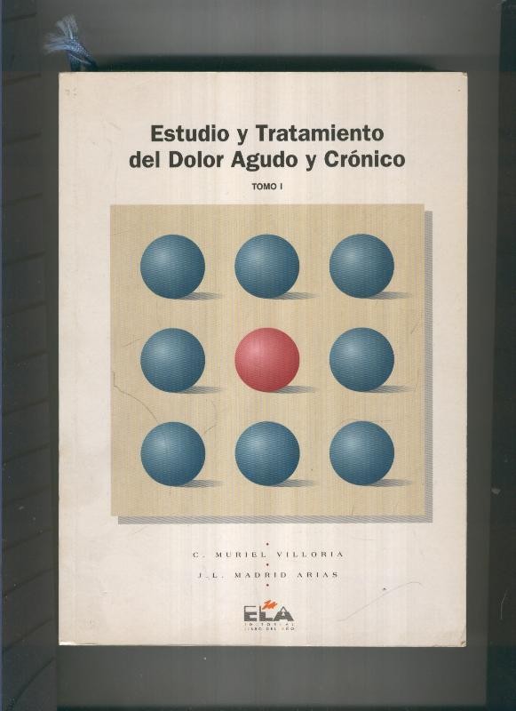 Estudio y Tratamiento del Dolor Agudo y Cronico Tomo I