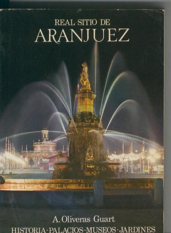 Real Sitio de Aranjuez: guia de palacios, museos, jardines