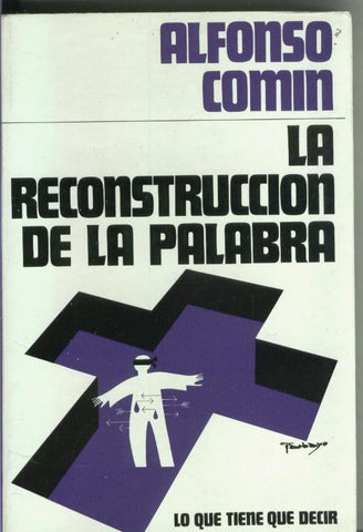 La reconstruccion de la palabra, lo que tiene que decir