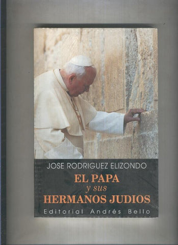 El Papa y sus hermanos Judios (con precinto original de editorial)