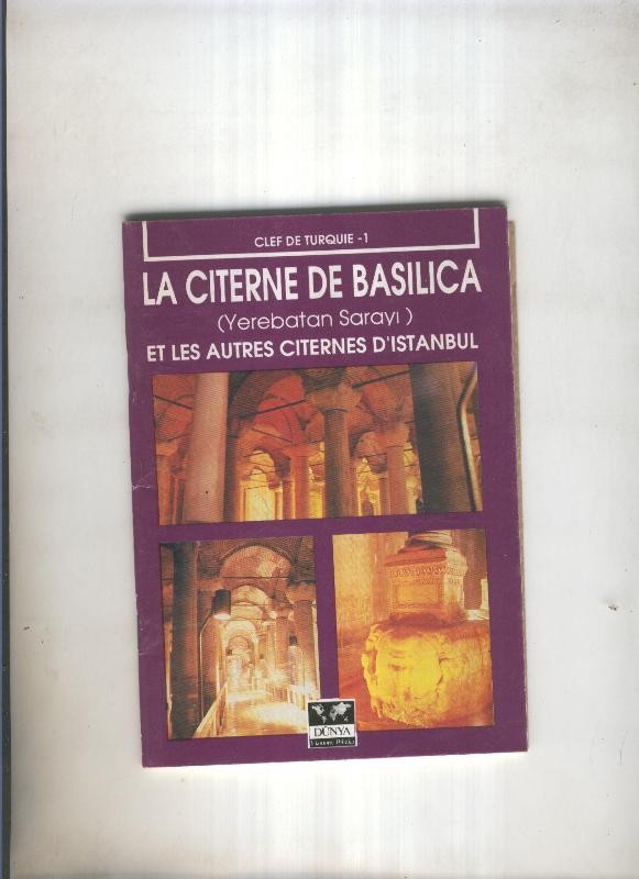 La citerne de Basilica et les autres citernes d Istanbul