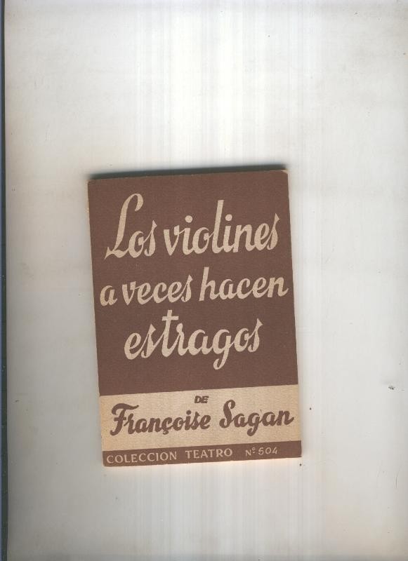 Los violines a veces hacen estragos