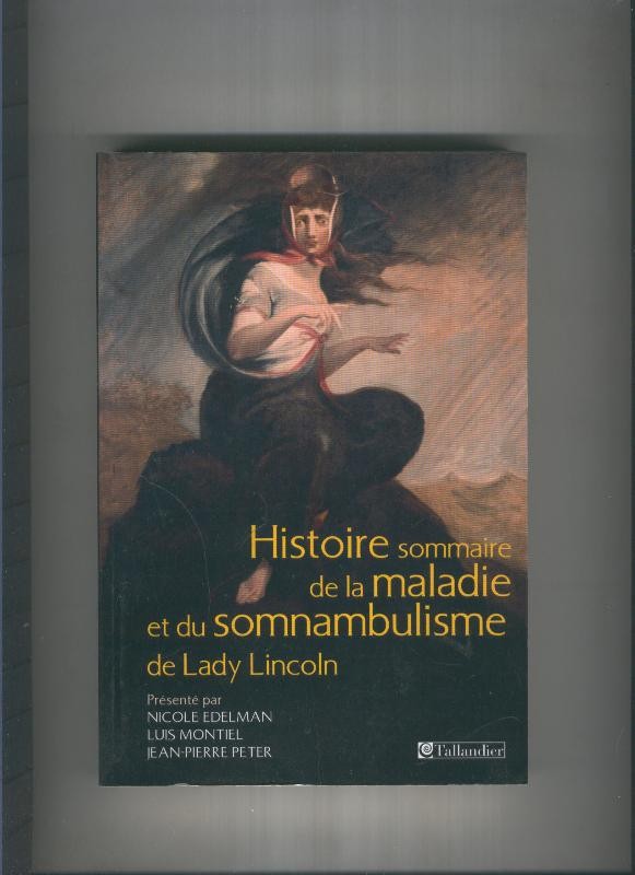 Histoire sommaire de la maladie et du somnambulisme de Lady Lincoln