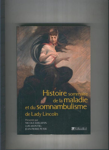 Histoire sommaire de la maladie et du somnambulisme de Lady Lincoln