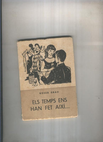Els temps ens han fet aixi
