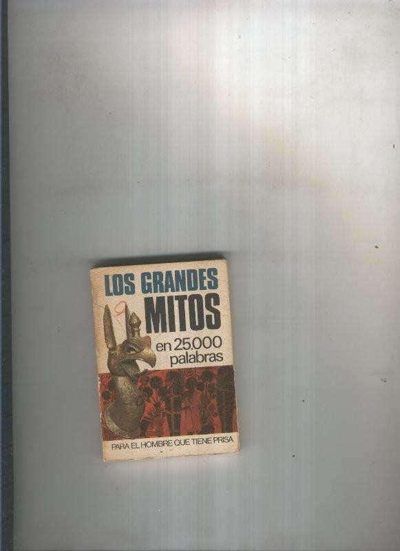 Los grandes mitos en 25.000 palabras